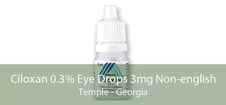 Ciloxan 0.3% Eye Drops 3mg Non-english Temple - Georgia