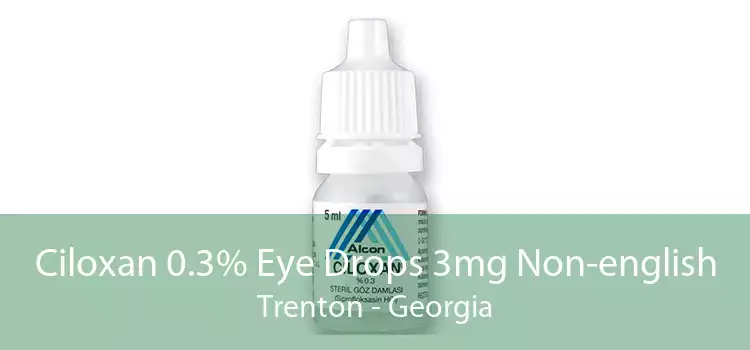 Ciloxan 0.3% Eye Drops 3mg Non-english Trenton - Georgia
