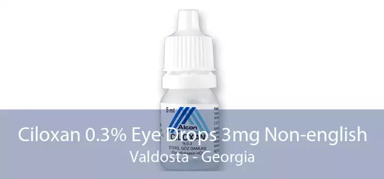 Ciloxan 0.3% Eye Drops 3mg Non-english Valdosta - Georgia