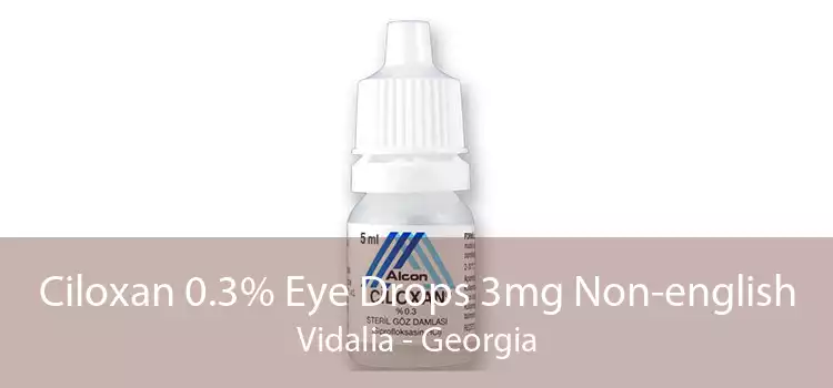 Ciloxan 0.3% Eye Drops 3mg Non-english Vidalia - Georgia