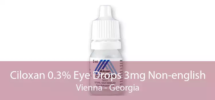 Ciloxan 0.3% Eye Drops 3mg Non-english Vienna - Georgia