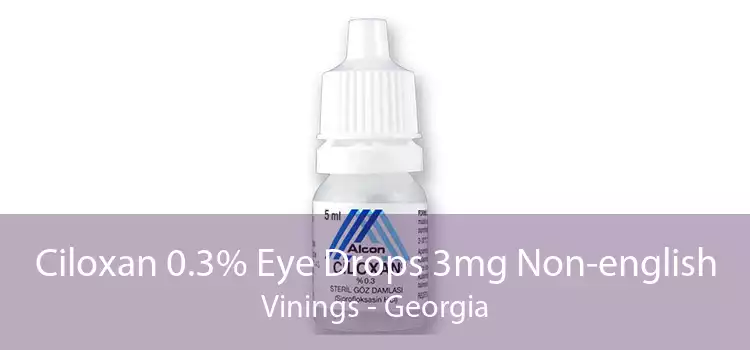 Ciloxan 0.3% Eye Drops 3mg Non-english Vinings - Georgia