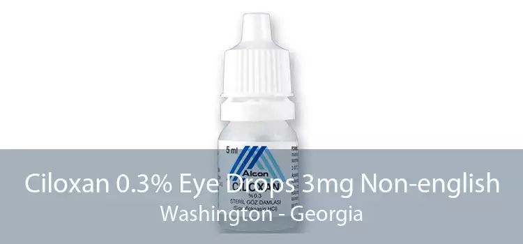 Ciloxan 0.3% Eye Drops 3mg Non-english Washington - Georgia