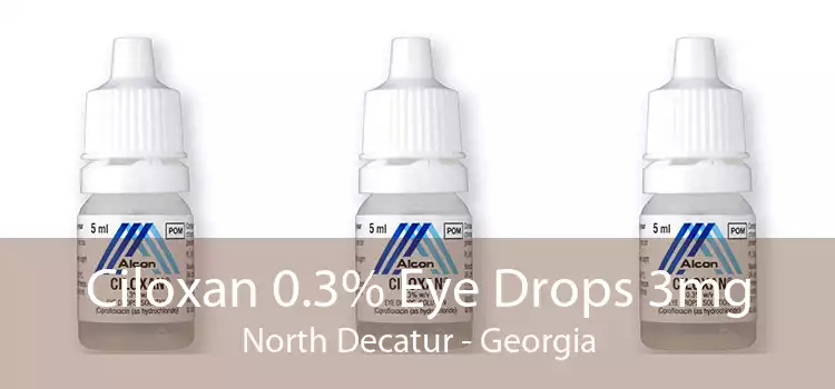 Ciloxan 0.3% Eye Drops 3mg North Decatur - Georgia