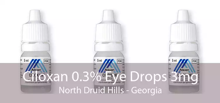 Ciloxan 0.3% Eye Drops 3mg North Druid Hills - Georgia