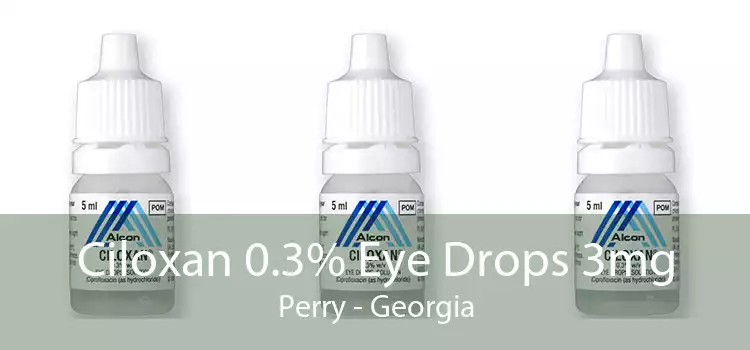 Ciloxan 0.3% Eye Drops 3mg Perry - Georgia