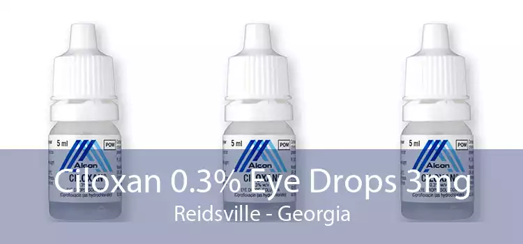 Ciloxan 0.3% Eye Drops 3mg Reidsville - Georgia