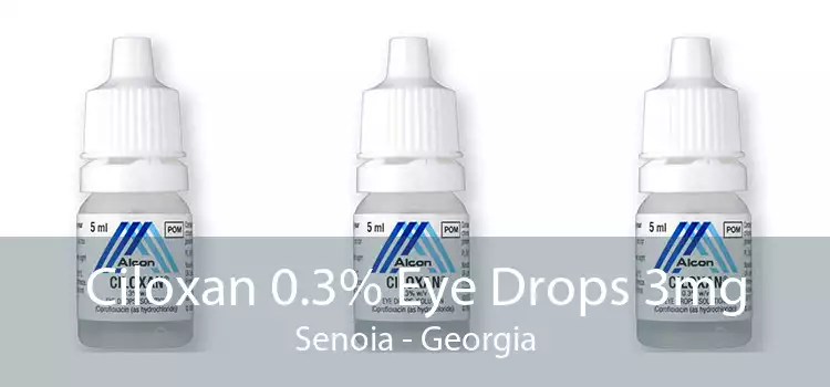 Ciloxan 0.3% Eye Drops 3mg Senoia - Georgia