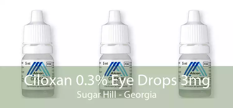 Ciloxan 0.3% Eye Drops 3mg Sugar Hill - Georgia