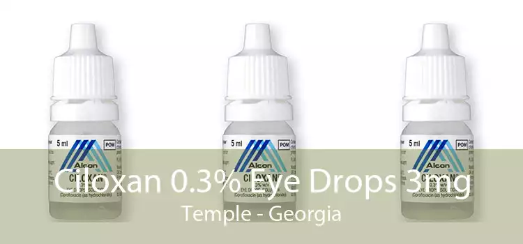 Ciloxan 0.3% Eye Drops 3mg Temple - Georgia