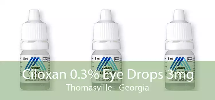 Ciloxan 0.3% Eye Drops 3mg Thomasville - Georgia
