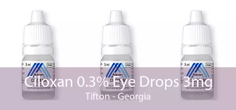 Ciloxan 0.3% Eye Drops 3mg Tifton - Georgia