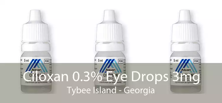 Ciloxan 0.3% Eye Drops 3mg Tybee Island - Georgia
