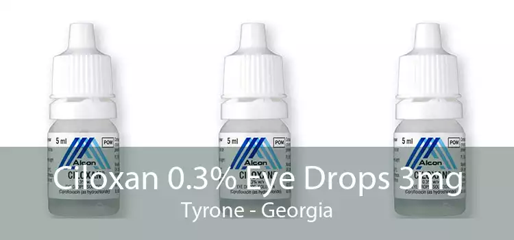 Ciloxan 0.3% Eye Drops 3mg Tyrone - Georgia