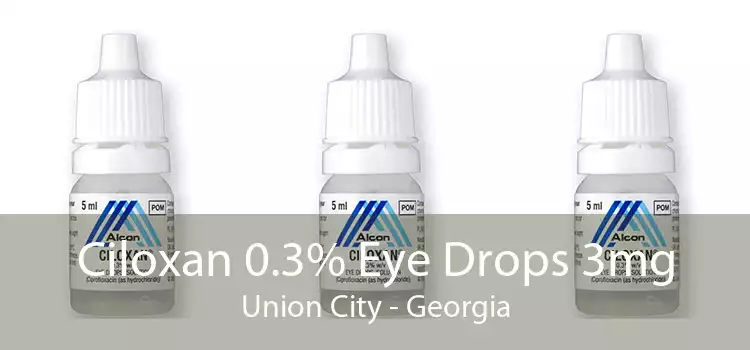 Ciloxan 0.3% Eye Drops 3mg Union City - Georgia