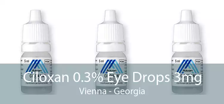 Ciloxan 0.3% Eye Drops 3mg Vienna - Georgia
