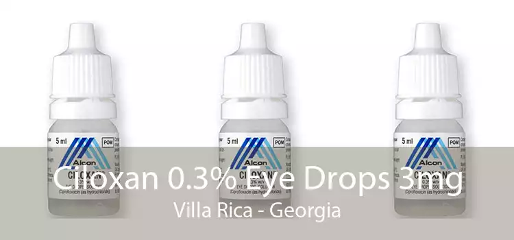 Ciloxan 0.3% Eye Drops 3mg Villa Rica - Georgia