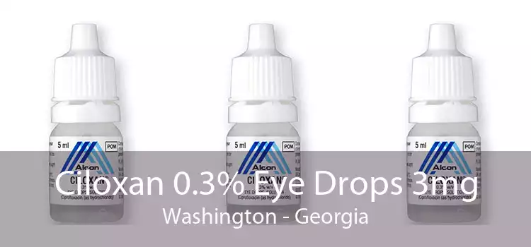 Ciloxan 0.3% Eye Drops 3mg Washington - Georgia