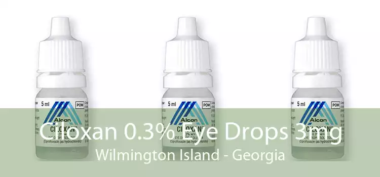 Ciloxan 0.3% Eye Drops 3mg Wilmington Island - Georgia