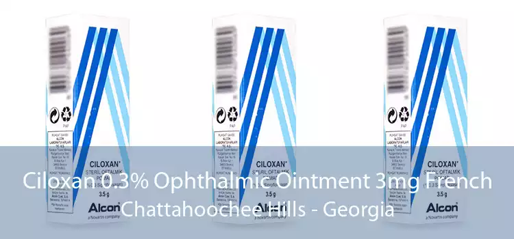 Ciloxan 0.3% Ophthalmic Ointment 3mg French Chattahoochee Hills - Georgia