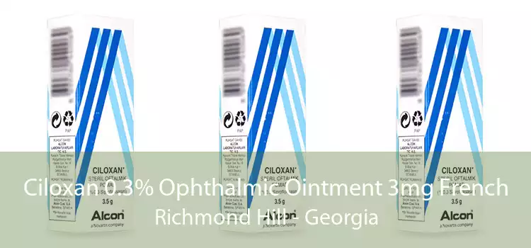 Ciloxan 0.3% Ophthalmic Ointment 3mg French Richmond Hill - Georgia