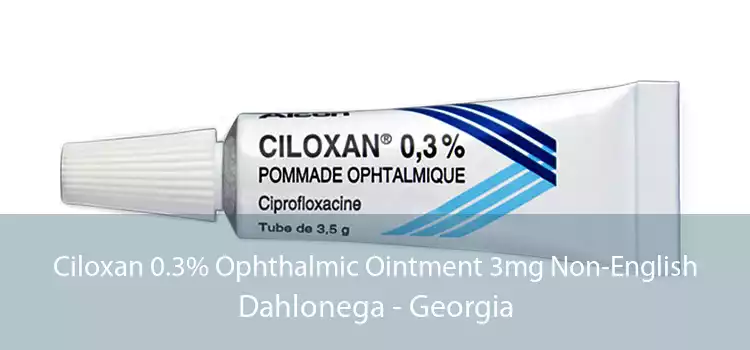 Ciloxan 0.3% Ophthalmic Ointment 3mg Non-English Dahlonega - Georgia