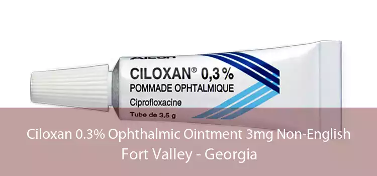 Ciloxan 0.3% Ophthalmic Ointment 3mg Non-English Fort Valley - Georgia