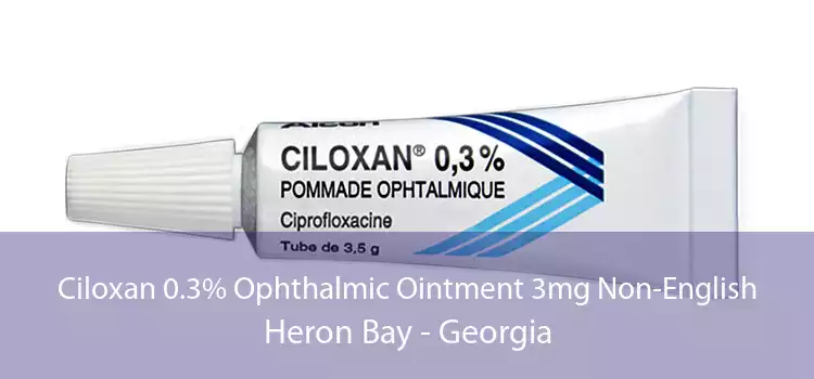 Ciloxan 0.3% Ophthalmic Ointment 3mg Non-English Heron Bay - Georgia