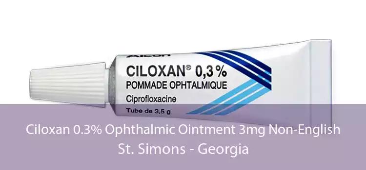 Ciloxan 0.3% Ophthalmic Ointment 3mg Non-English St. Simons - Georgia