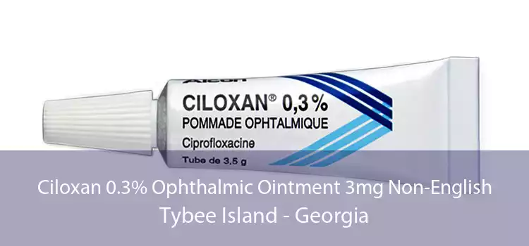 Ciloxan 0.3% Ophthalmic Ointment 3mg Non-English Tybee Island - Georgia