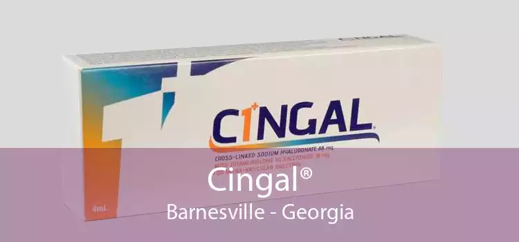 Cingal® Barnesville - Georgia