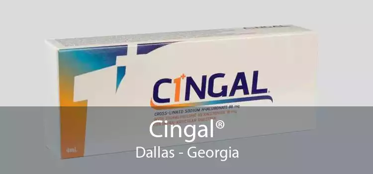Cingal® Dallas - Georgia