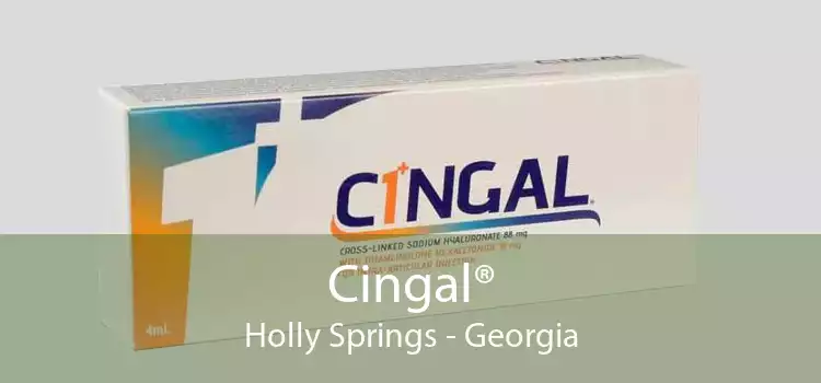 Cingal® Holly Springs - Georgia