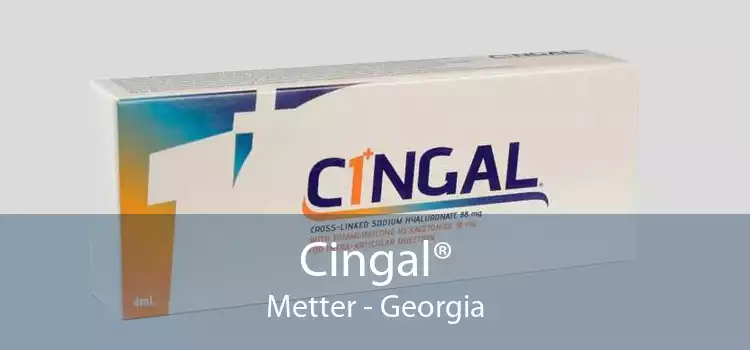 Cingal® Metter - Georgia