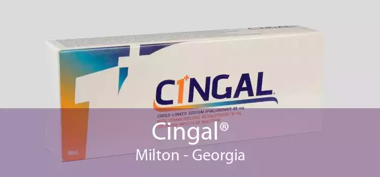 Cingal® Milton - Georgia
