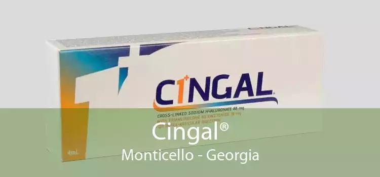 Cingal® Monticello - Georgia