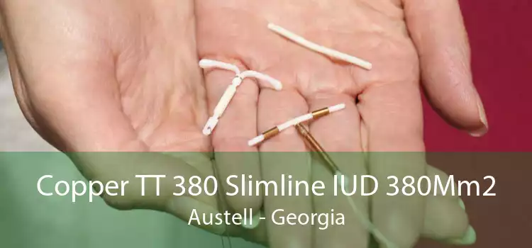 Copper TT 380 Slimline IUD 380Mm2 Austell - Georgia