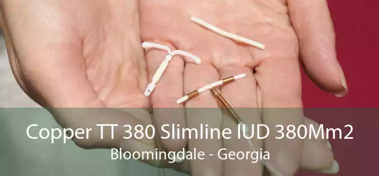 Copper TT 380 Slimline IUD 380Mm2 Bloomingdale - Georgia