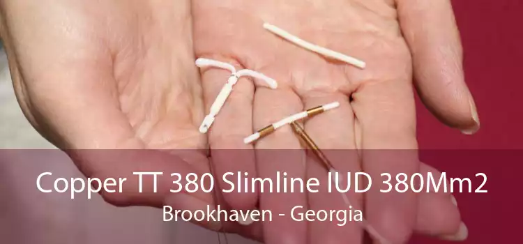 Copper TT 380 Slimline IUD 380Mm2 Brookhaven - Georgia