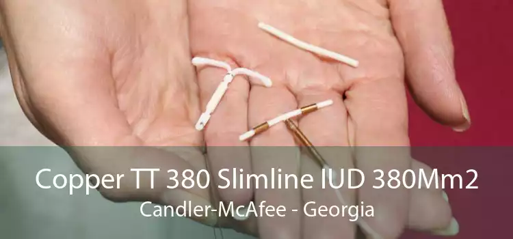 Copper TT 380 Slimline IUD 380Mm2 Candler-McAfee - Georgia