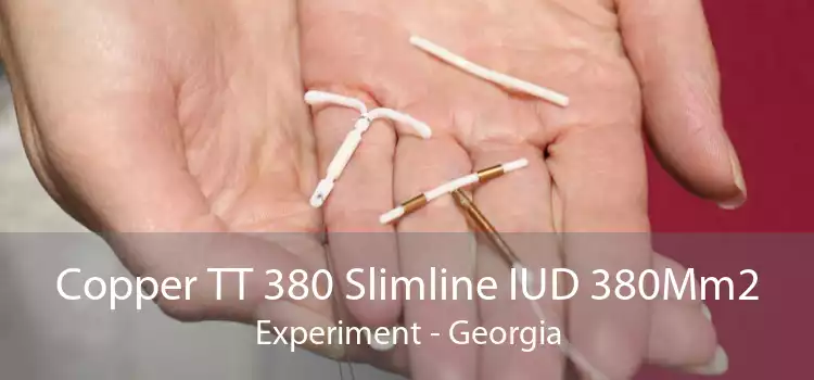 Copper TT 380 Slimline IUD 380Mm2 Experiment - Georgia