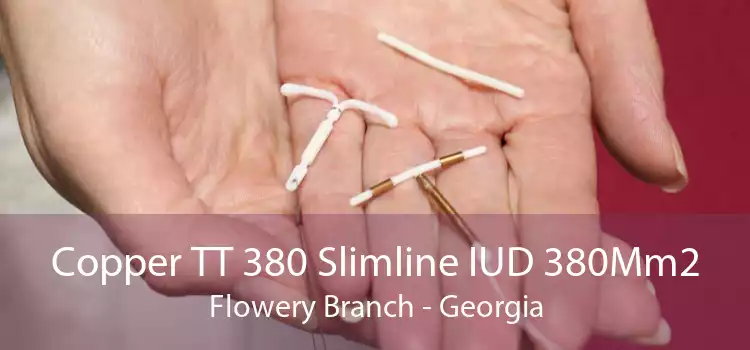 Copper TT 380 Slimline IUD 380Mm2 Flowery Branch - Georgia
