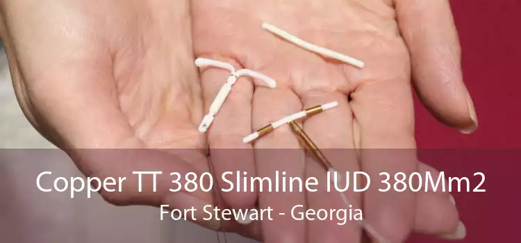 Copper TT 380 Slimline IUD 380Mm2 Fort Stewart - Georgia