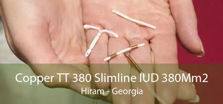 Copper TT 380 Slimline IUD 380Mm2 Hiram - Georgia