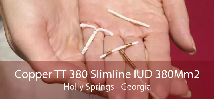 Copper TT 380 Slimline IUD 380Mm2 Holly Springs - Georgia