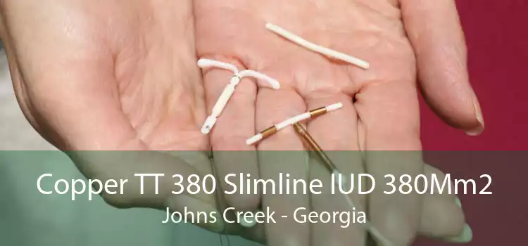 Copper TT 380 Slimline IUD 380Mm2 Johns Creek - Georgia