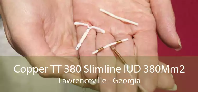 Copper TT 380 Slimline IUD 380Mm2 Lawrenceville - Georgia