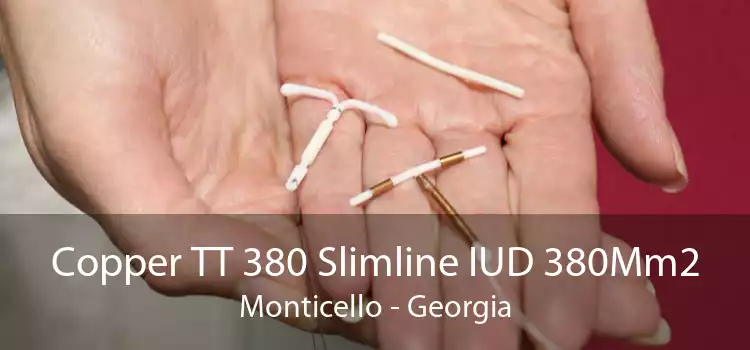 Copper TT 380 Slimline IUD 380Mm2 Monticello - Georgia