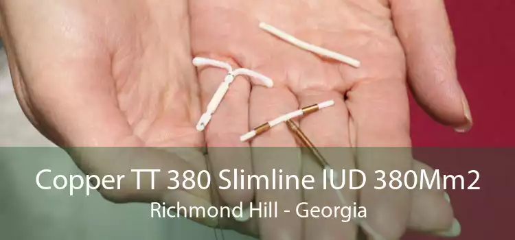 Copper TT 380 Slimline IUD 380Mm2 Richmond Hill - Georgia
