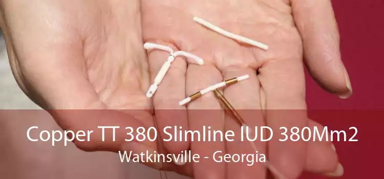 Copper TT 380 Slimline IUD 380Mm2 Watkinsville - Georgia